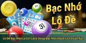 Lô Đề Bạc Nhớ Là Gì? Cách Dùng Bạc Nhớ Đánh Lô Chuẩn Xác